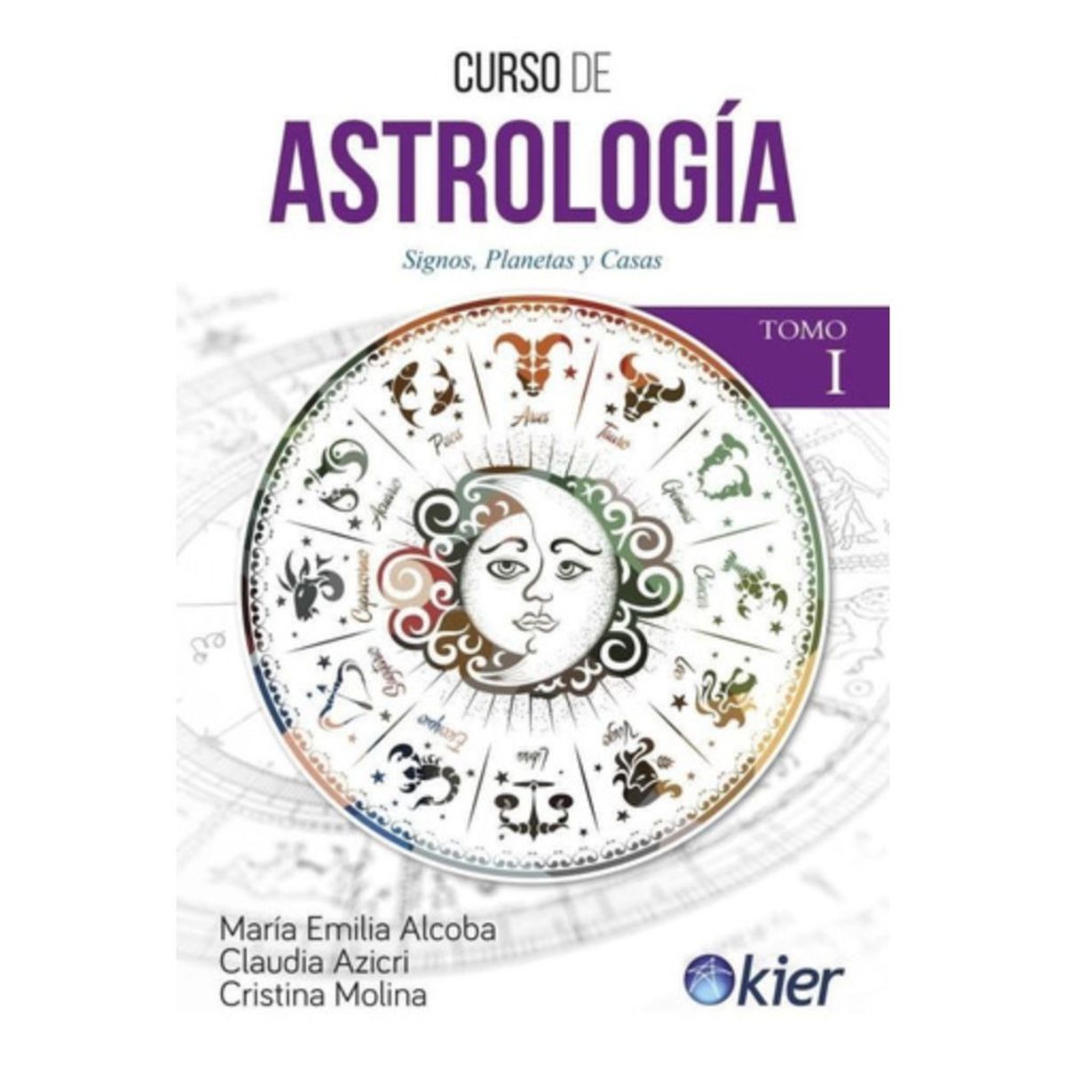 KIER - Libro Curso De Astrología Tomo 1 - María Emilia Alcoba
