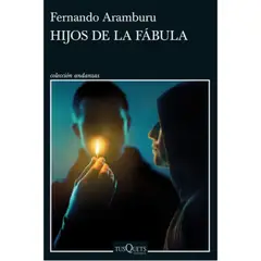 TUSQUETS - Libro Hijos De La Fábula - Fernando Aramburu