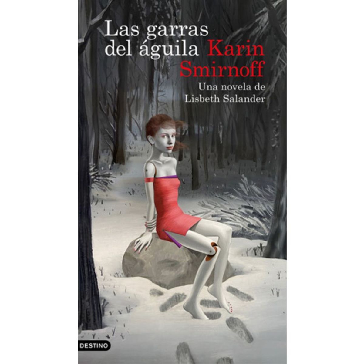 DESTINO - Millennium - Garras Del Águila - Novela De Lisbeth Salander