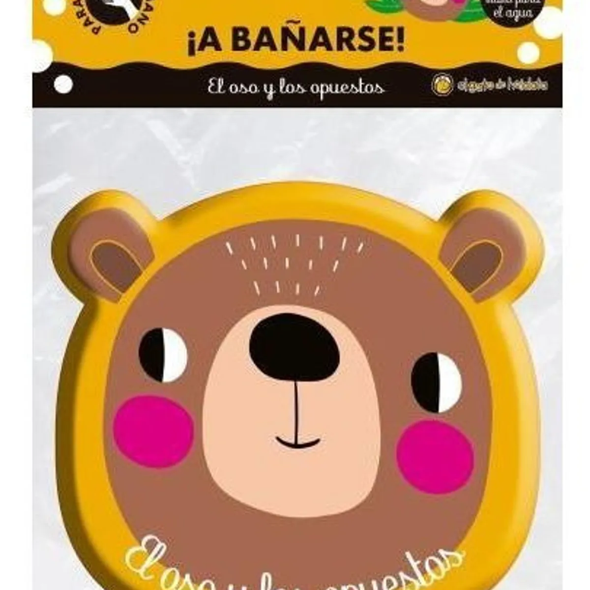 EL GATO DE HOJALATA - A Bañarse: El Oso Y Los Opuestos -  El Gato De Hojalata