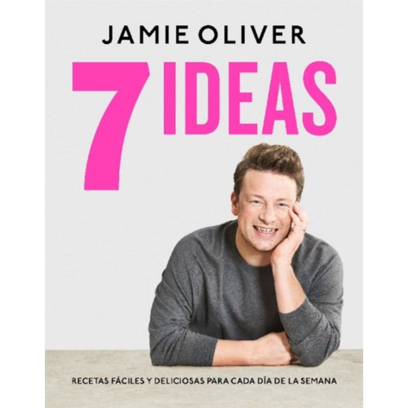 GRIJALBO - 7 ideas. recetas fáciles y deliciosas - Oliver, jamie