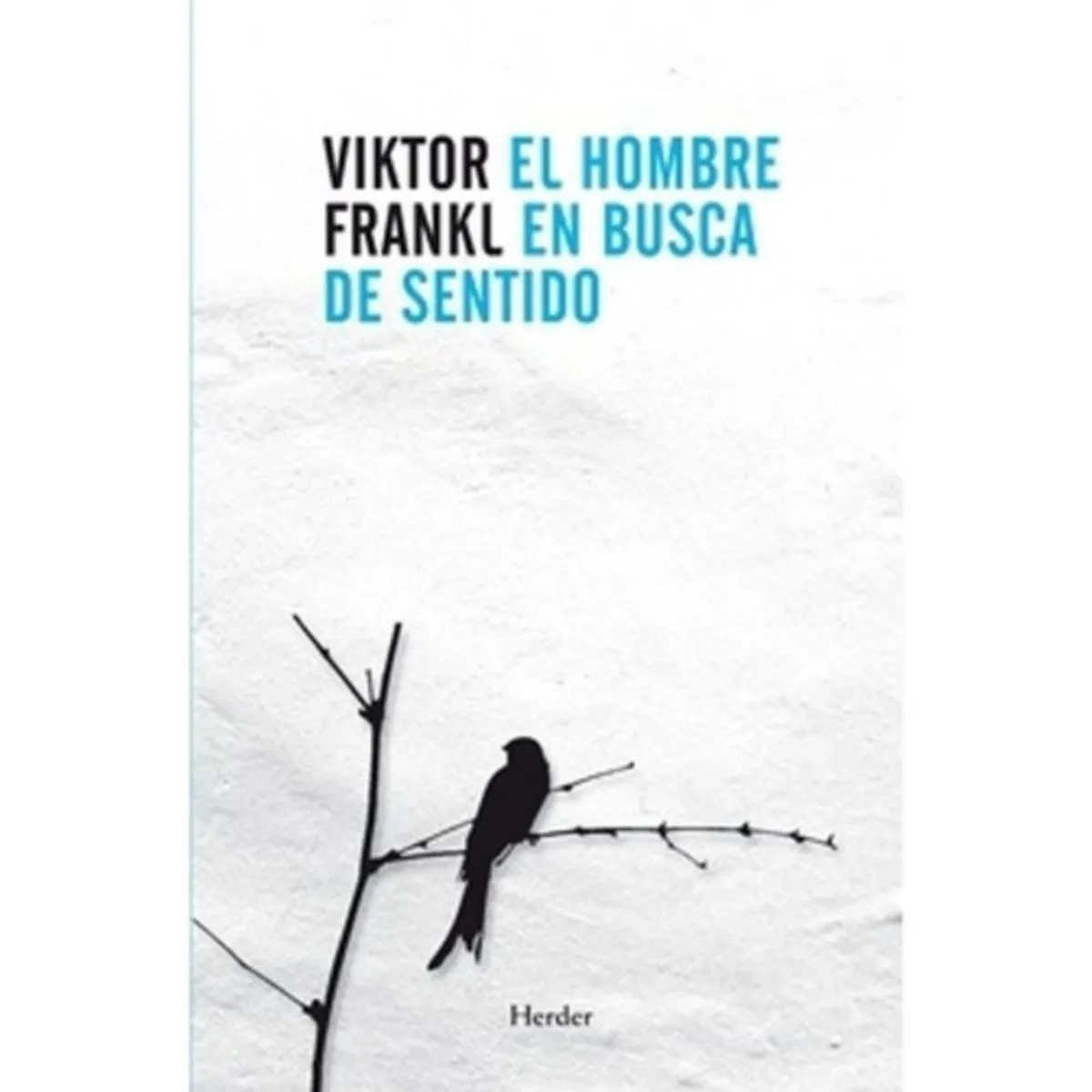 HERDER - El Hombre En Busca De Sentido - Viktor Frankl