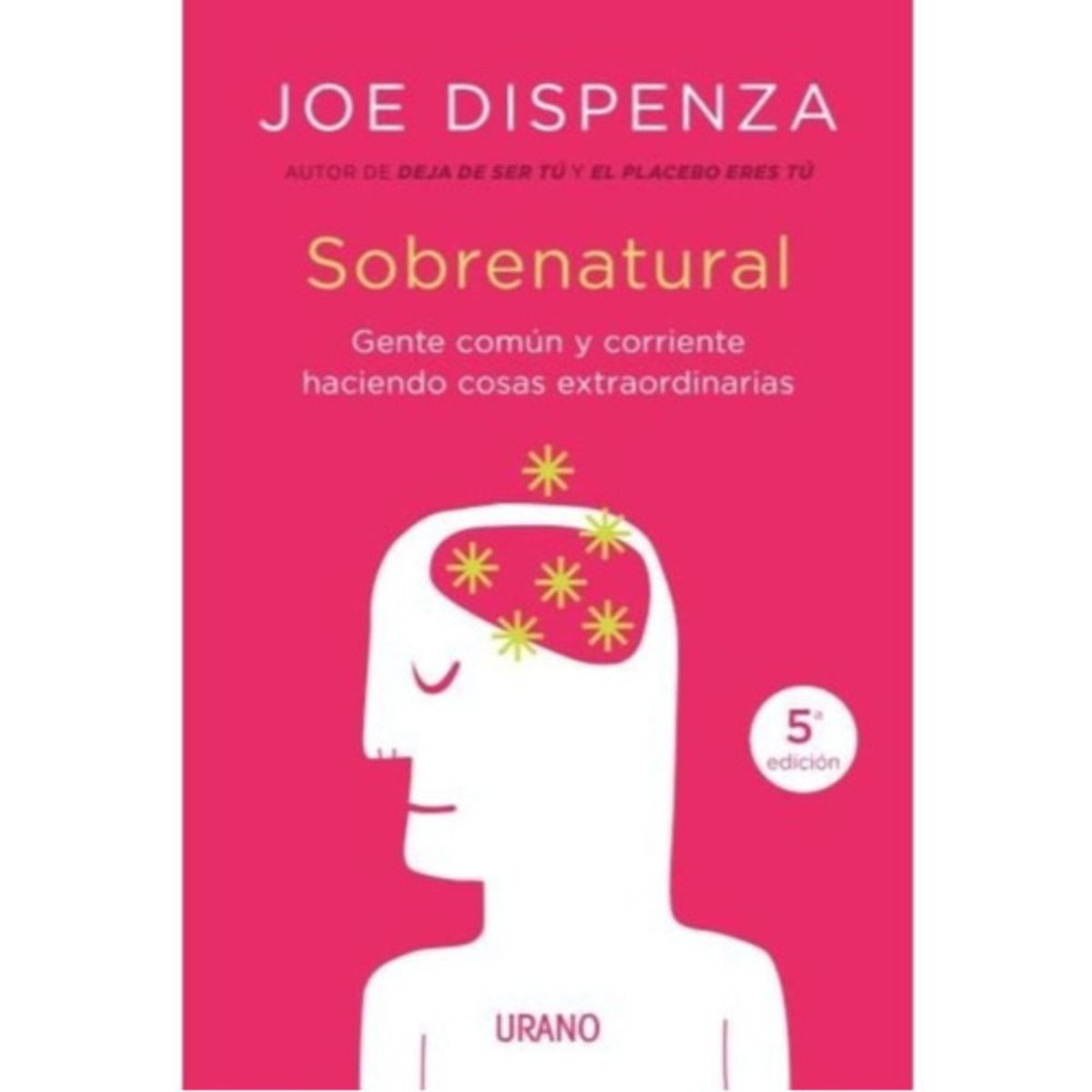 EDICIONES URANO - Sobrenatural (gente Corriente Haciendo...) - Dispenza, Joe