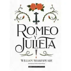 ALMA - Romeo Y Julieta - Ilustrado - William Shakespeare