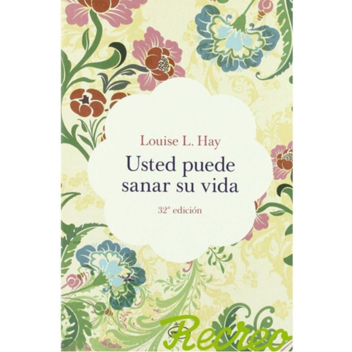 EDICIONES URANO - Usted Puede Sa-nar Su Vida - Louise L. Hay