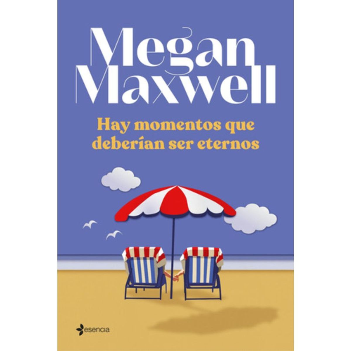 ESENCIA - Hay Momentos Que Deberían Ser Eternos - Megan Maxwell
