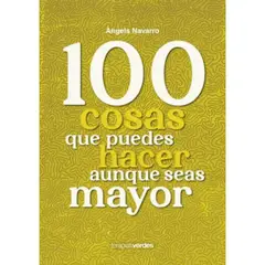 TERAPIAS VERDES - 100 Cosas Que Puedes Hacer Aunque Seas Mayor - Navarro