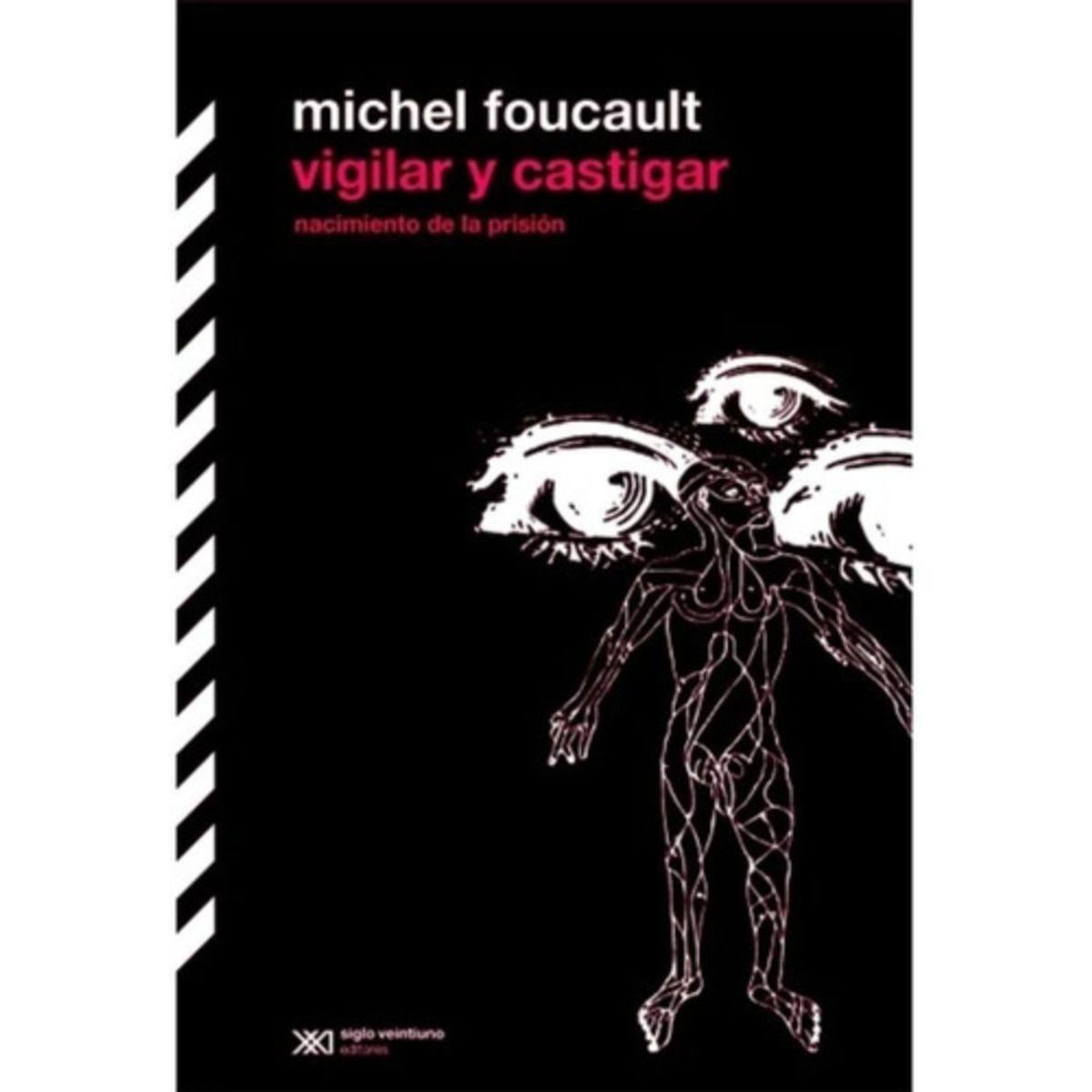 SIGLO XXI DE ESPAÑA EDITORES - Libro Vigilar Y Castigar - Michel Foucault