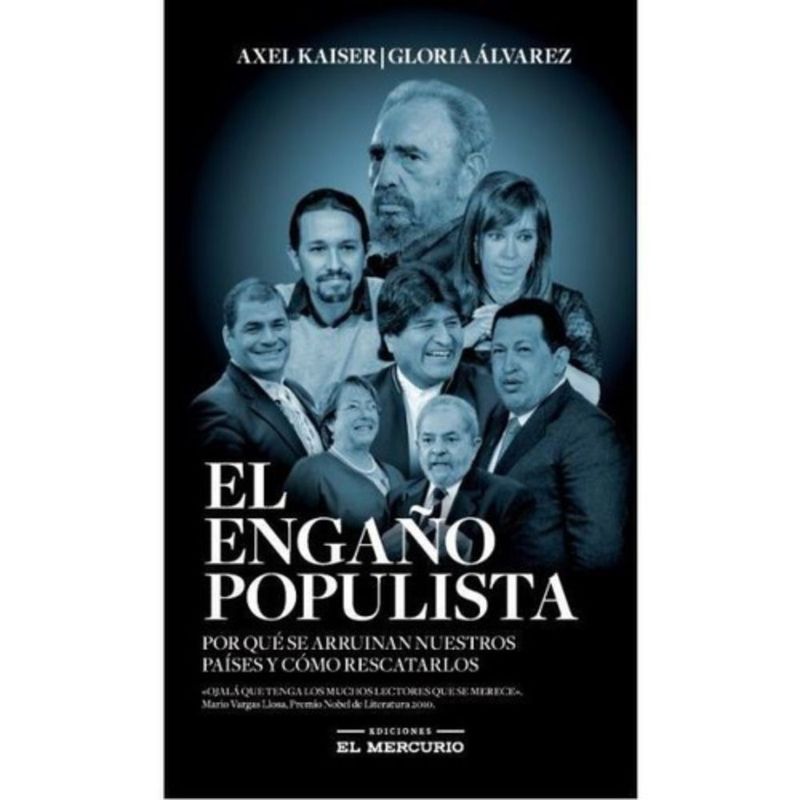 EL MERCURIO - Libro El Engaño Populista - Axel Kaiser