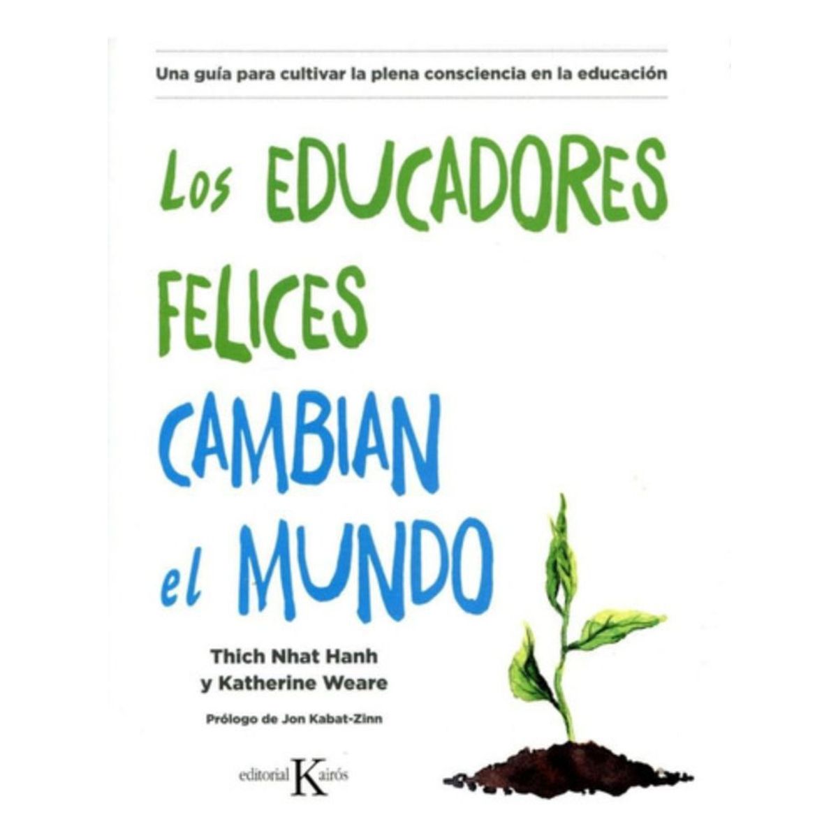 KAIROS - Los Educadores Felices Cambian El Mundo - Thich Nhat Hanh