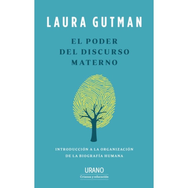 EDICIONES URANO - Libro El Poder Del Discurso Materno - Laura Gutman