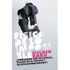 DEBATE - Física De Lo Imposible - Kaku, Michio