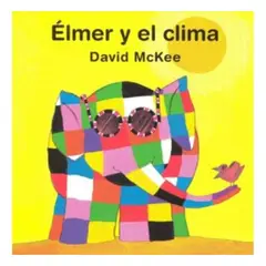FONDO DE CULTURA ECONOMICA - Libro Élmer Y El Clima - David Mckee