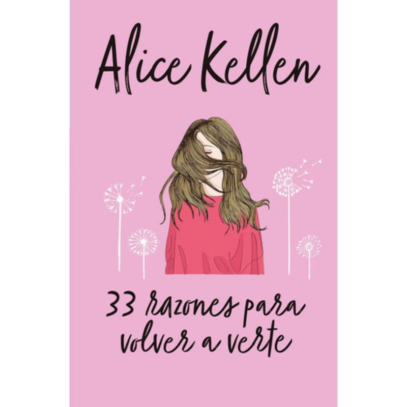 EDICIONES URANO - Volver A Ti 1: 33 Razones Para Volver A Verte - Alice Kellen