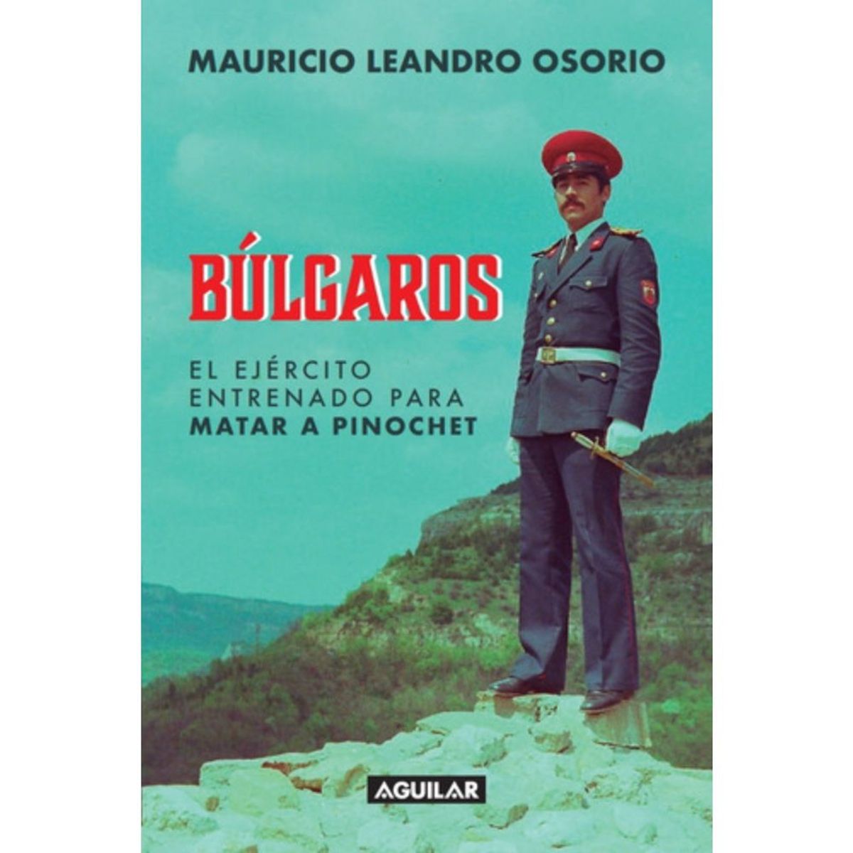AGUILAR - Búlgaros - Mauricio Leandro Osorio