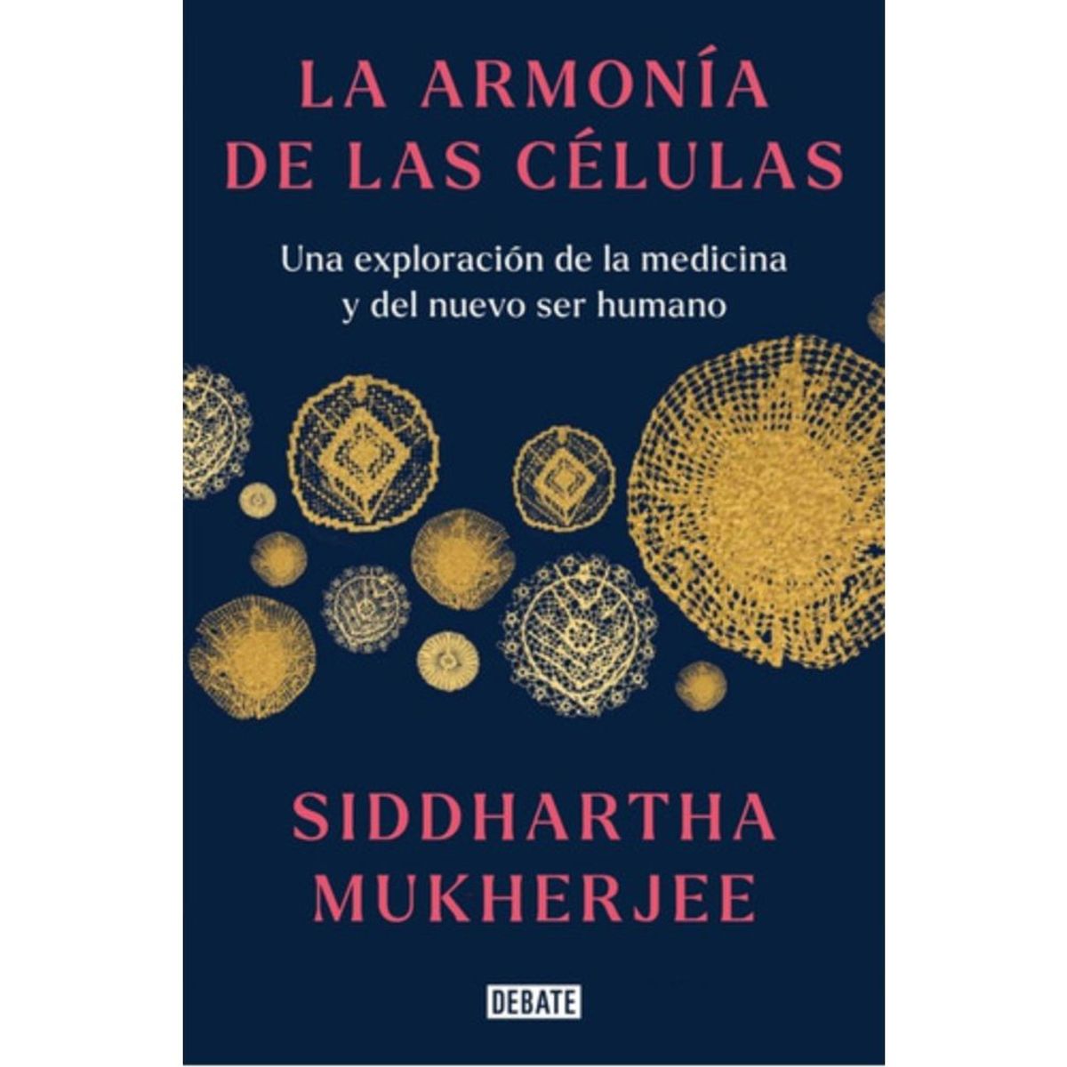 DEBATE - Libro La Armonía De Las Células - Siddhartha Mukherjee
