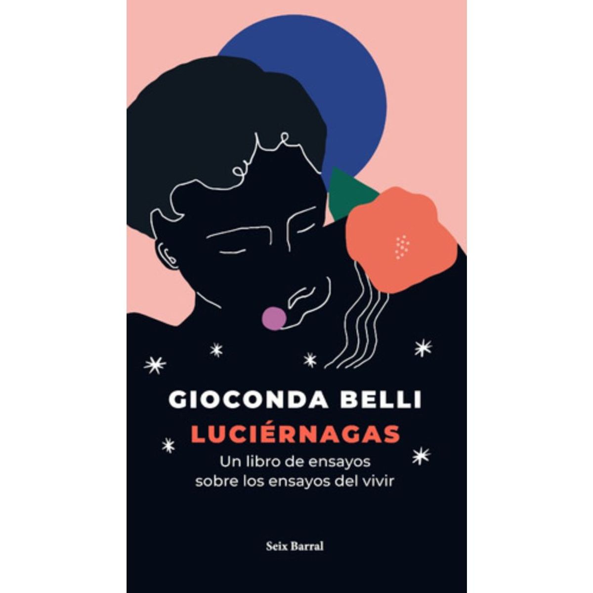 SEIX BARRAL - Libro Luciérnagas - Gioconda Belli