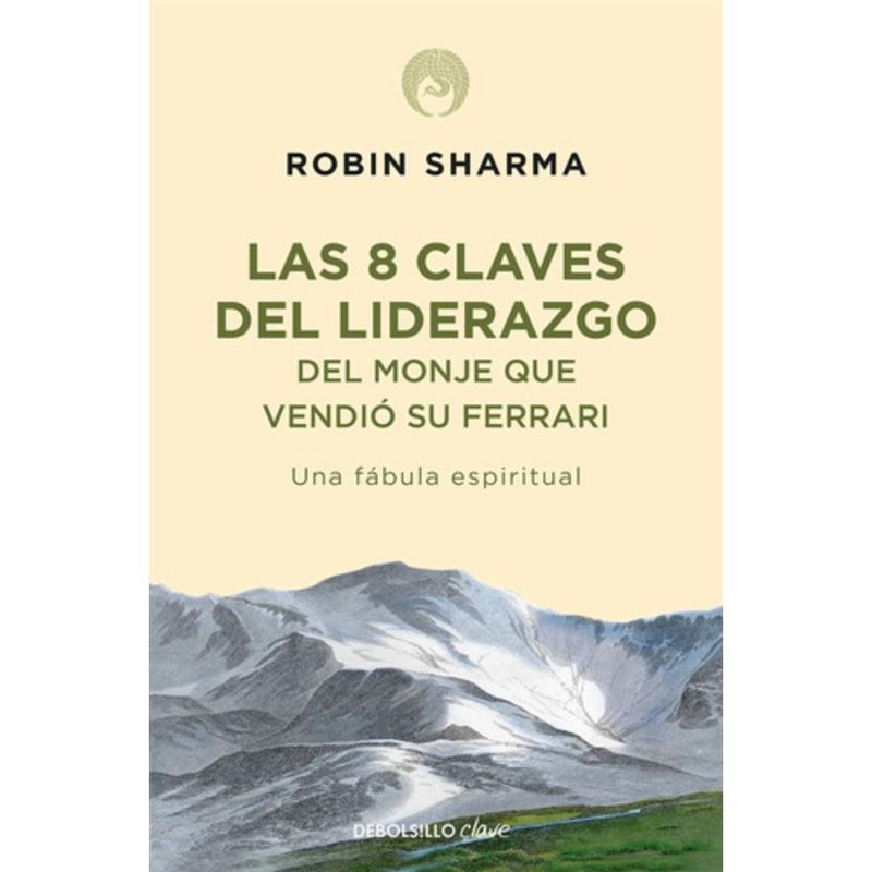 DEBOLSILLO - 8 Claves Del Liderazgo Monje Que Vendió Su Ferrari - Sharma
