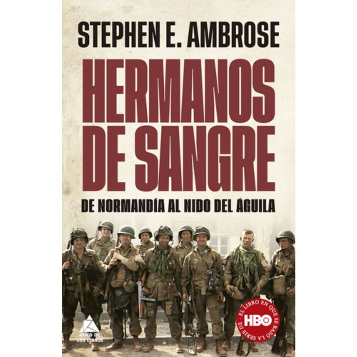 ATICO DE LOS LIBROS - Libro Hermanos De Sangre - Stephen E. Ambrose
