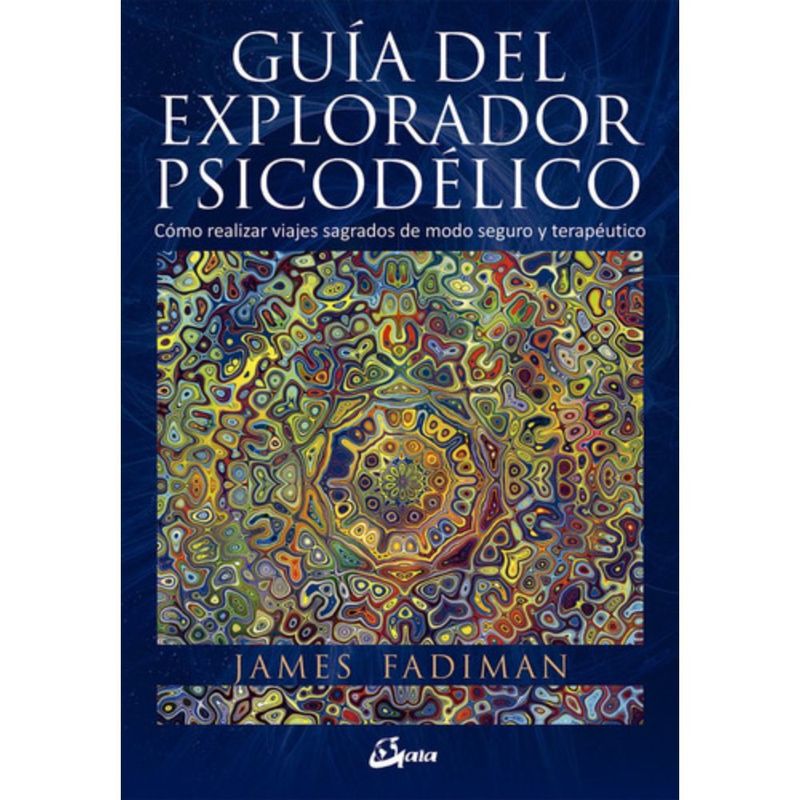 GAIA - Libro Guía Del Explorador Psicodélico - James Fadiman