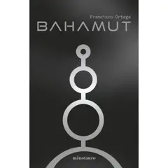 EDICIONES MINOTAURO - Libro Bahamut - Francisco Ortega