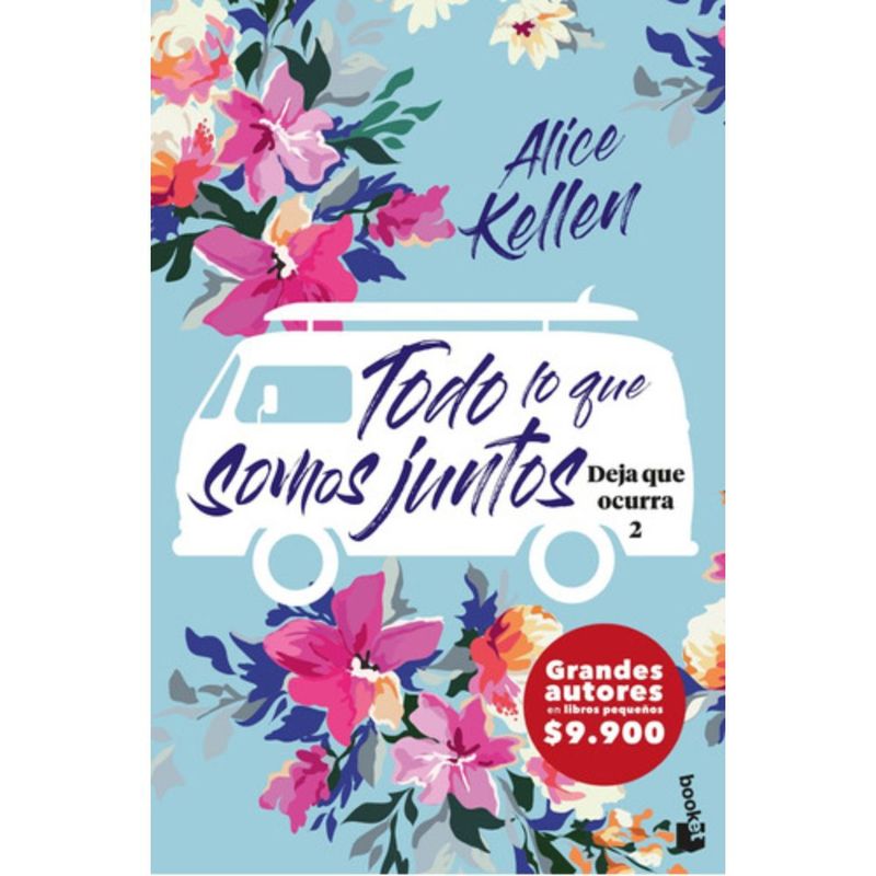 BOOKET - Deja Que Ocurra 2: Todo Lo Que Somos Juntos - Alice Kellen