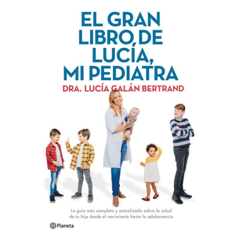PLANETA - El Gran Libro De Lucía, Mi Pediatra - Lucía Galán Bertrand