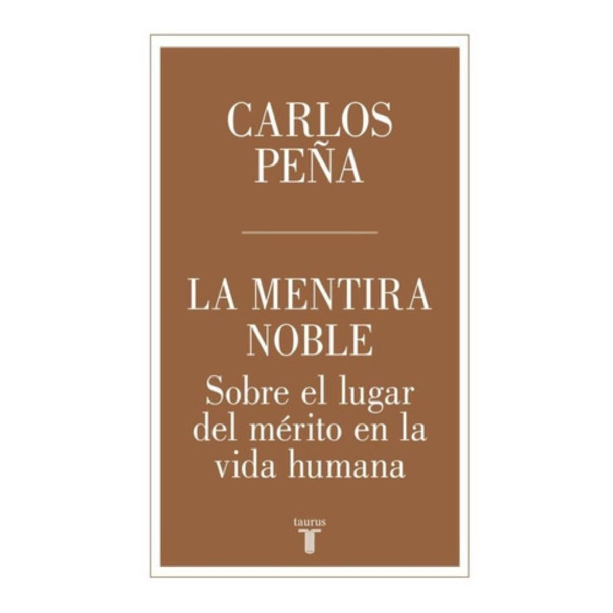 TAURUS - Mentira Noble - Peña, Carlos