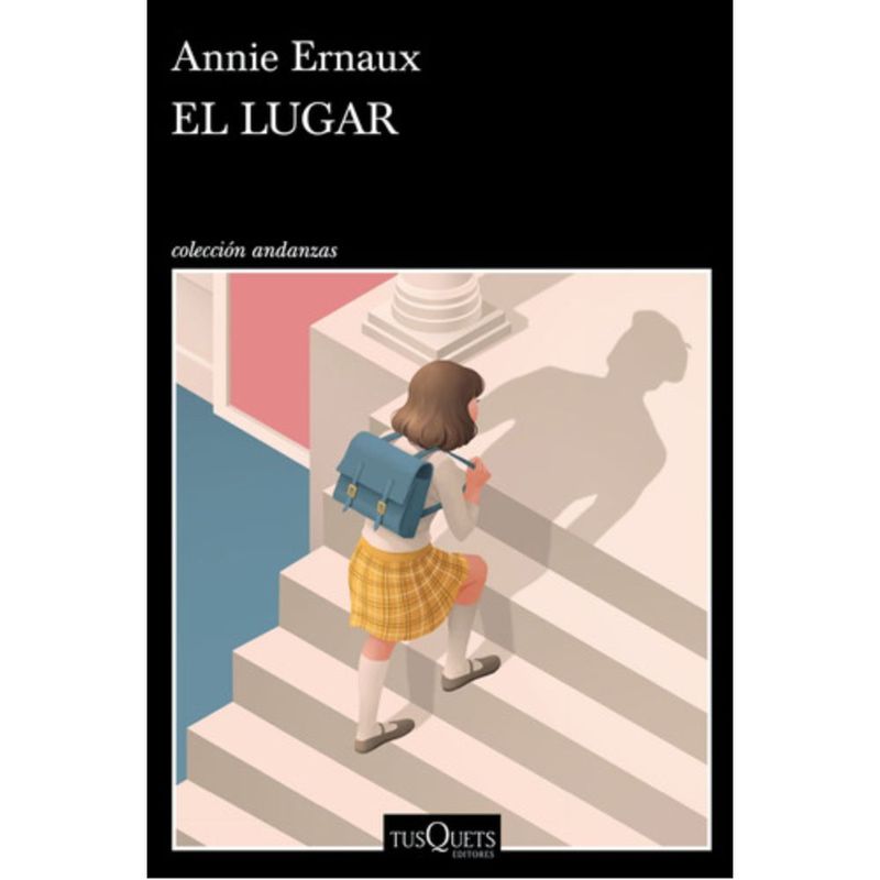 TUSQUETS - Libro El Lugar - Annie Ernaux
