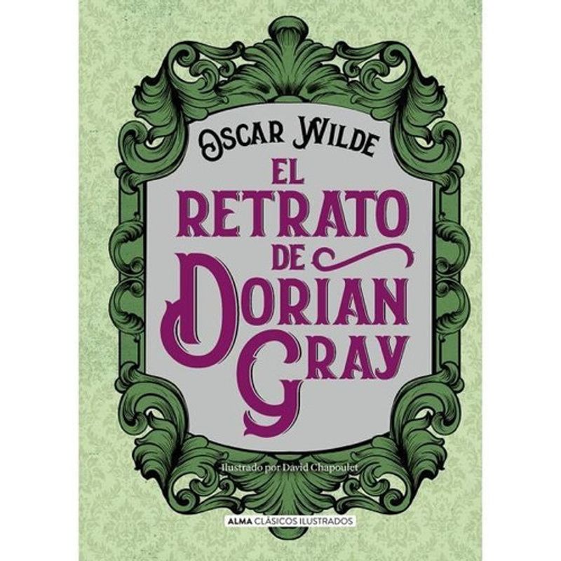 ALMA - El Retrato De Dorian Gray - Alma Ilustrado - Oscar Wilde