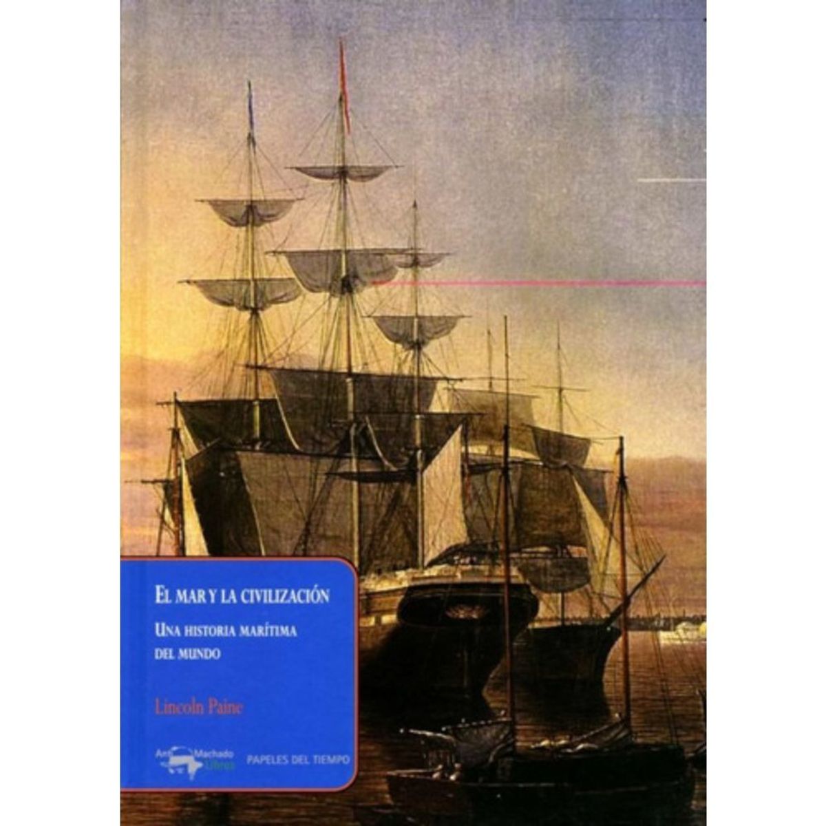 MACHADO LIBROS - Libro El Mar Y La Civilización - Lincoln Paine