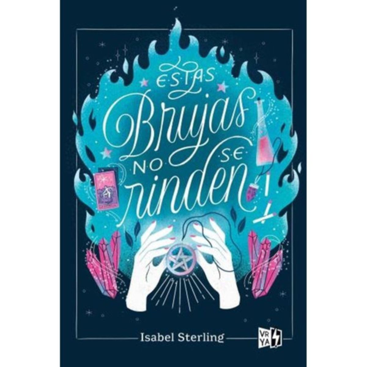 VERGARA Y RIBA - Estas Brujas 2: Estas Brujas No Se Rinden - Isabel Sterling