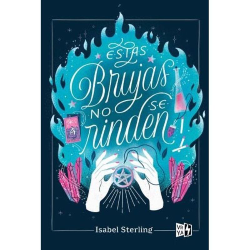 VERGARA Y RIBA - Estas Brujas 2: Estas Brujas No Se Rinden - Isabel Sterling