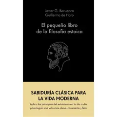 ALIENTA - El Pequeño Libro De La Filosofía Estoica - Javier Recuenco