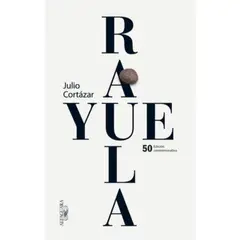 ALFAGUARA - Rayuela - Edición Conmemorativa - Julio Cortázar