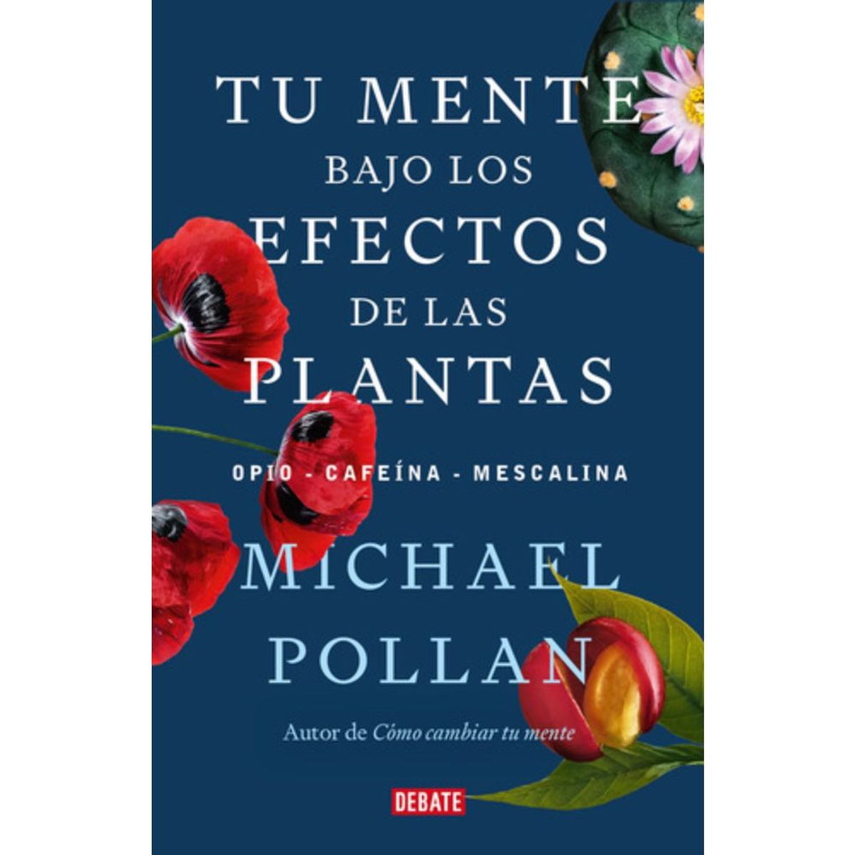 DEBATE - Tu Mente Bajo Los Efectos De Las Plantas - Michael Pollan