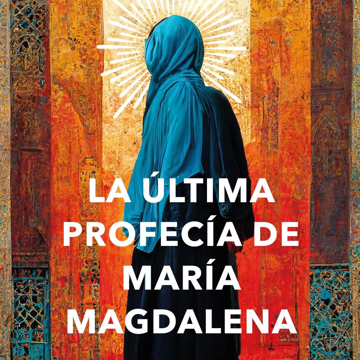 AGUILAR - Libro La Última Profecía De María Magdalena - Lita Donoso