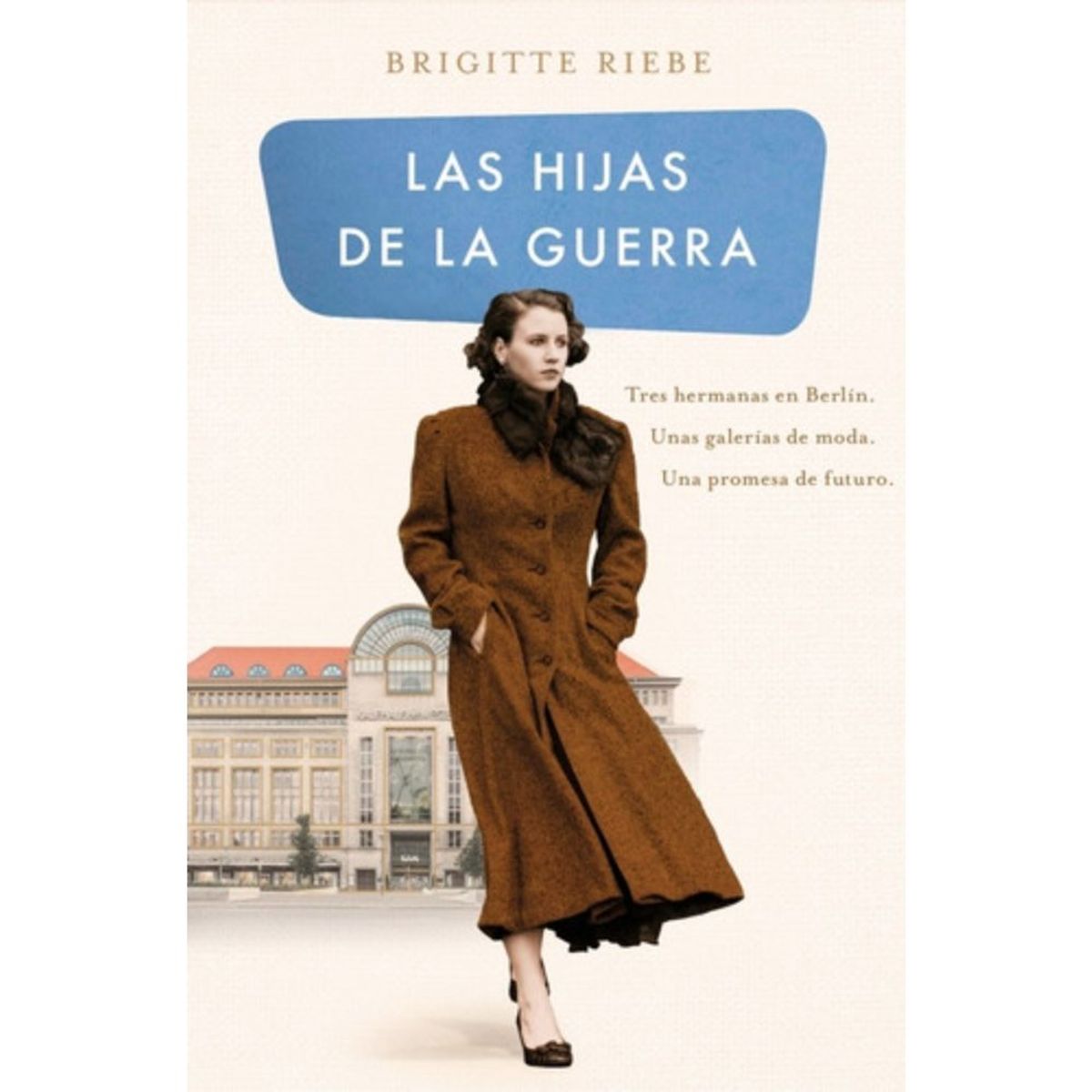 EDICIONES B - Las Hijas De La Guerra - Riebe, Brigitte