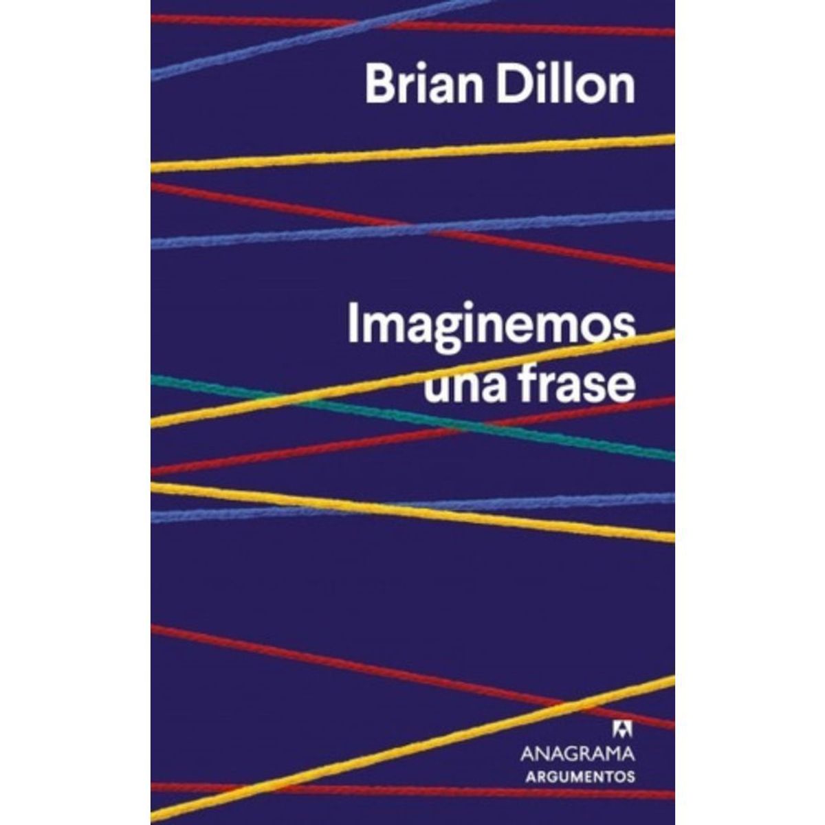 ANAGRAMA - Libro Imaginemos Una Frase - Brian Dillon