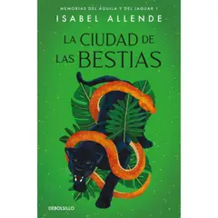 DEBOLSILLO - Águila Y Jaguar 1: La Ciudad De Las Bestias - Isabel Allende