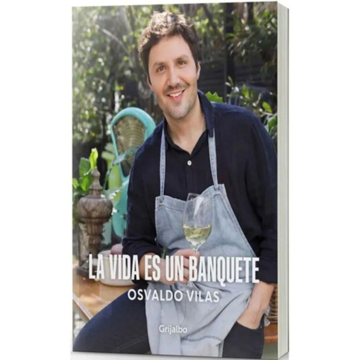 GRIJALBO - Libro La Vida Es Un Banquete - Osvaldo Vilas