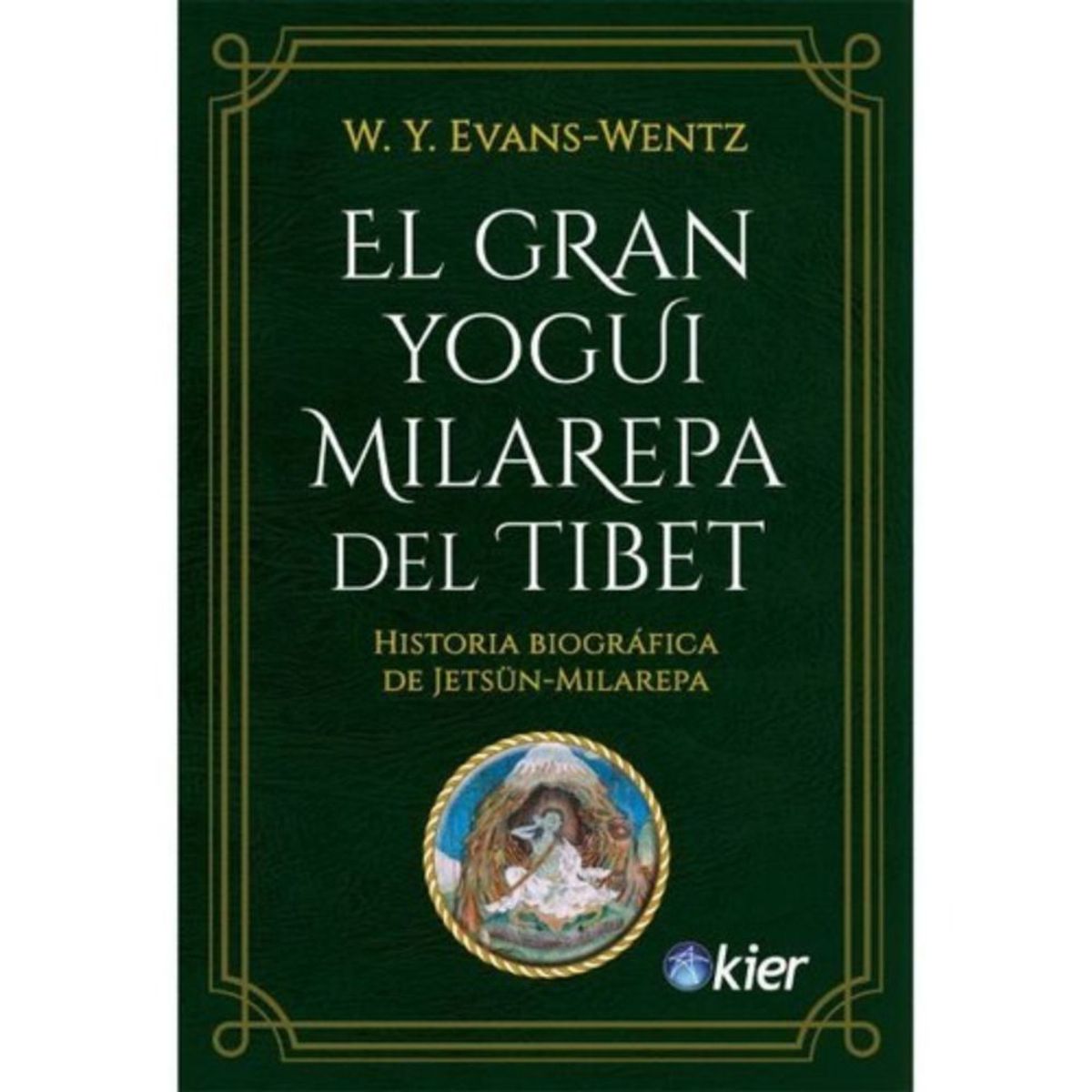 KIER - Libro El Gran Yogui Milarepa Del Tibet - W. Y. Evans - Wentz