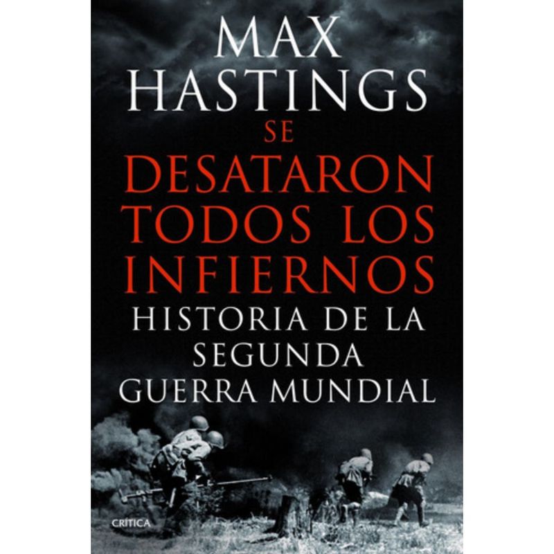 CRITICA - Libro Se Desataron Todos Los Infiernos - Max Hastings