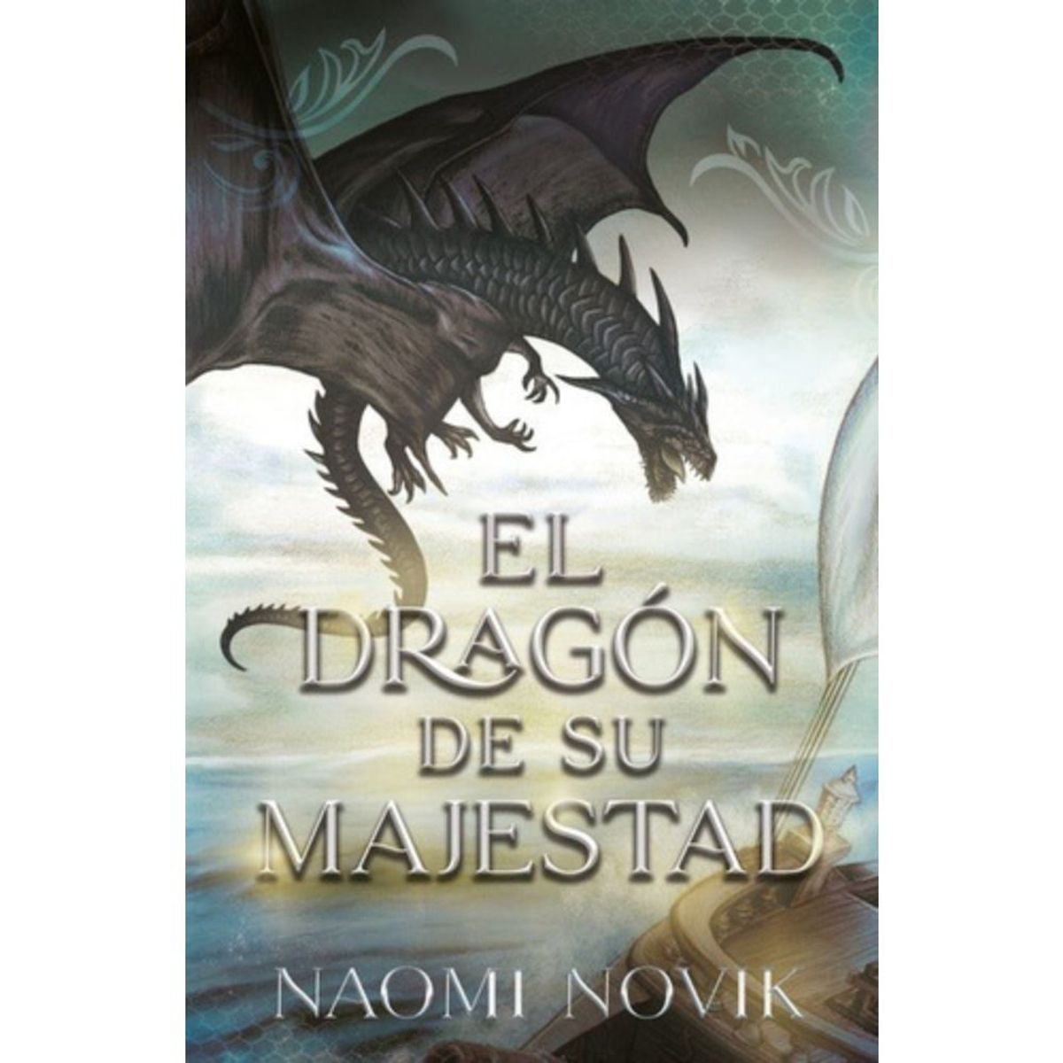 EDICIONES URANO - Libro El Dragón De Su Majestad - Naomi Novik