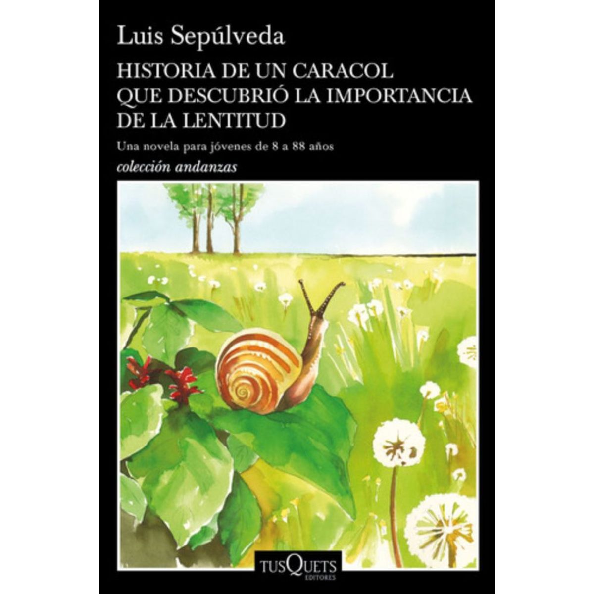 TUSQUETS - Historia De Caracol Que Descubrió La Importancia De Lentitud