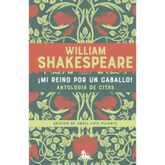 PLANETA - Mi Reino Por Un Caballo - Antología De Citas - Shakespeare
