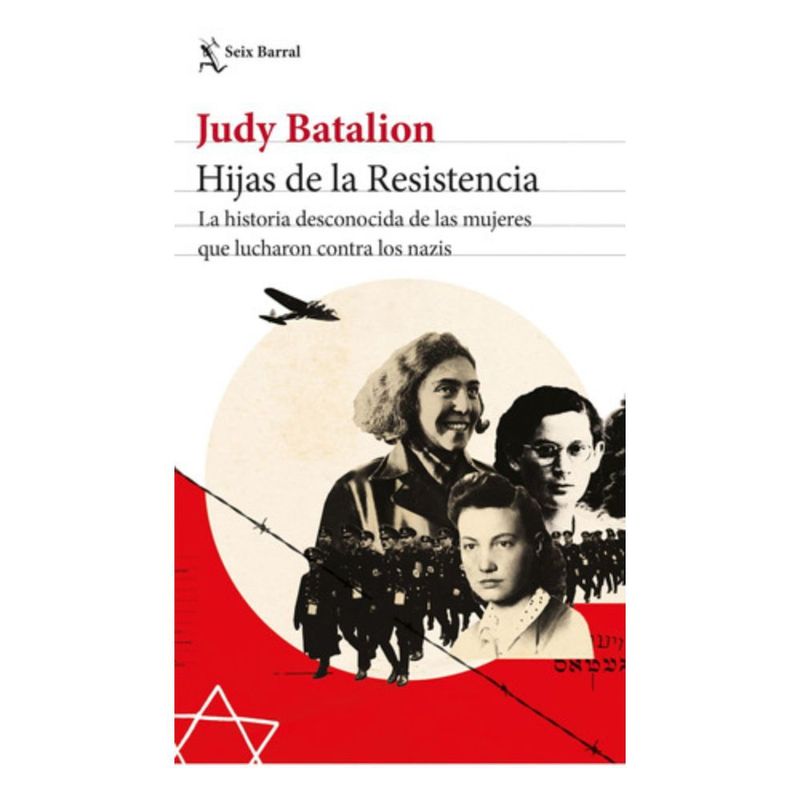 SEIX BARRAL - Libro Hijas De La Resistencia - Judy Batalion
