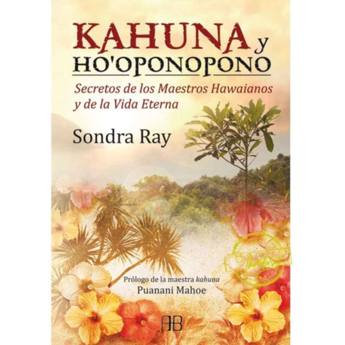 ARKANO - Libro Kahuna Y Ho Oponopono - Sondra Roy