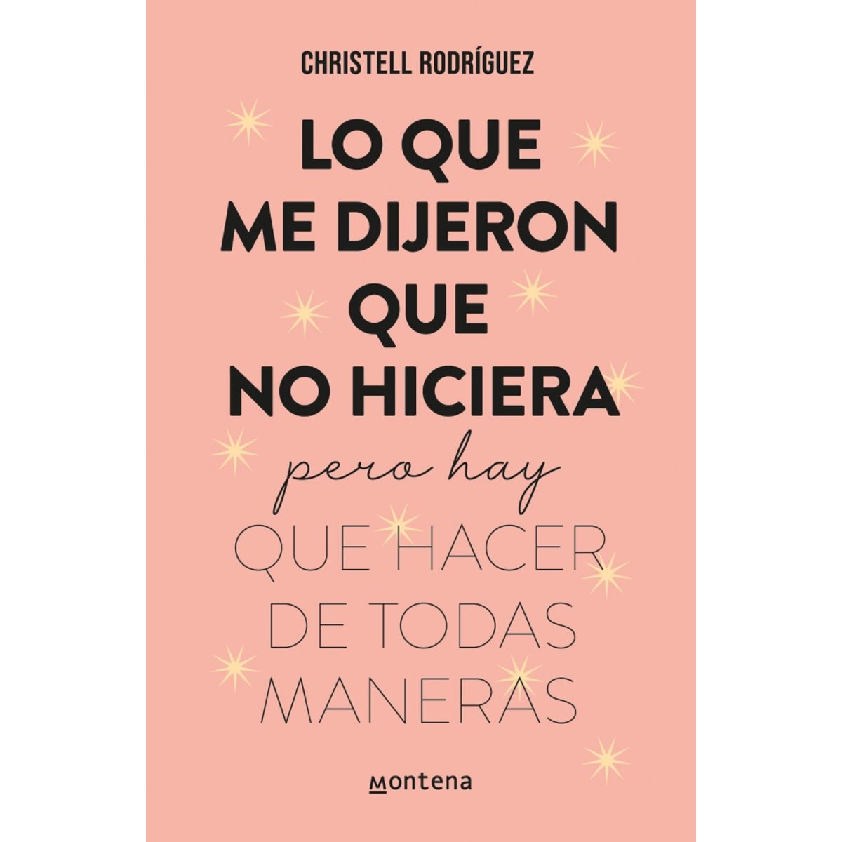MONTENA - Libro Lo que me dijeron que no hiciera - Christell Rodriguez