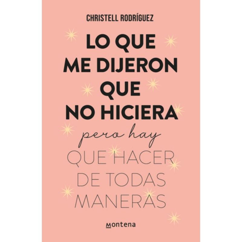 MONTENA - Libro Lo que me dijeron que no hiciera - Christell Rodriguez